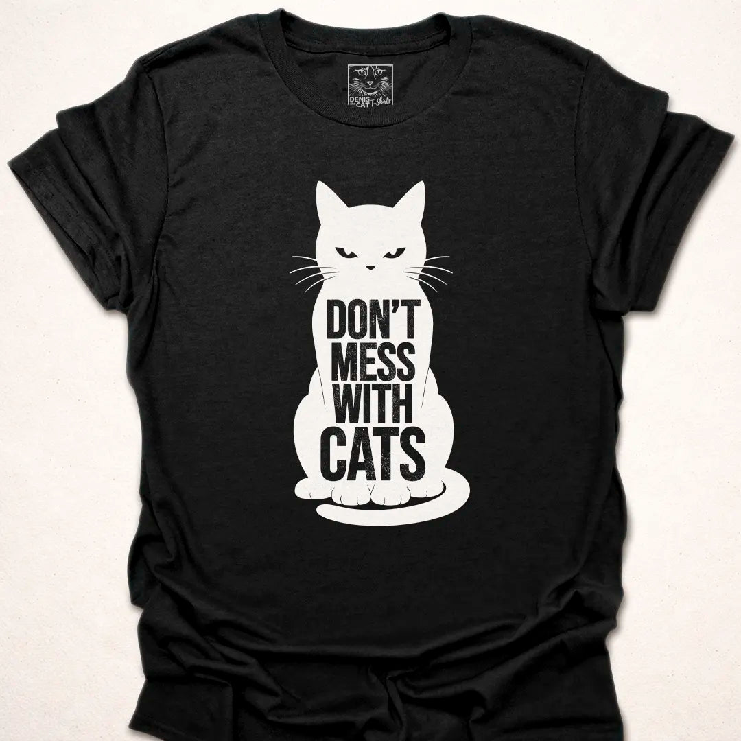 Don't Mess With Cats