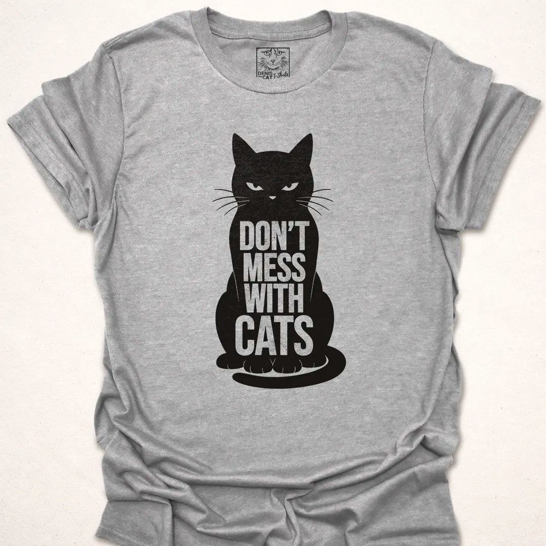Don't Mess With Cats