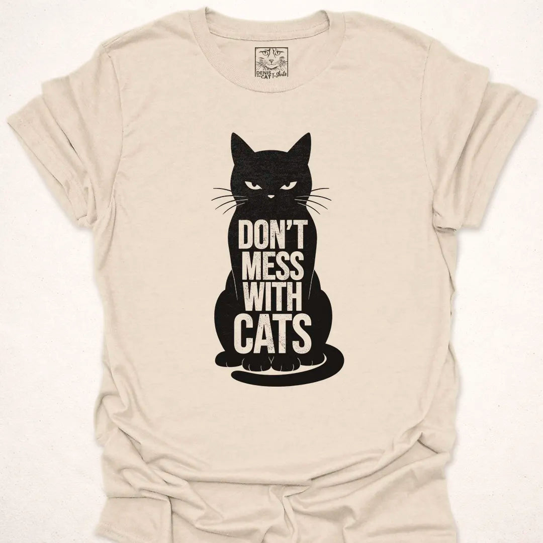 Don't Mess With Cats
