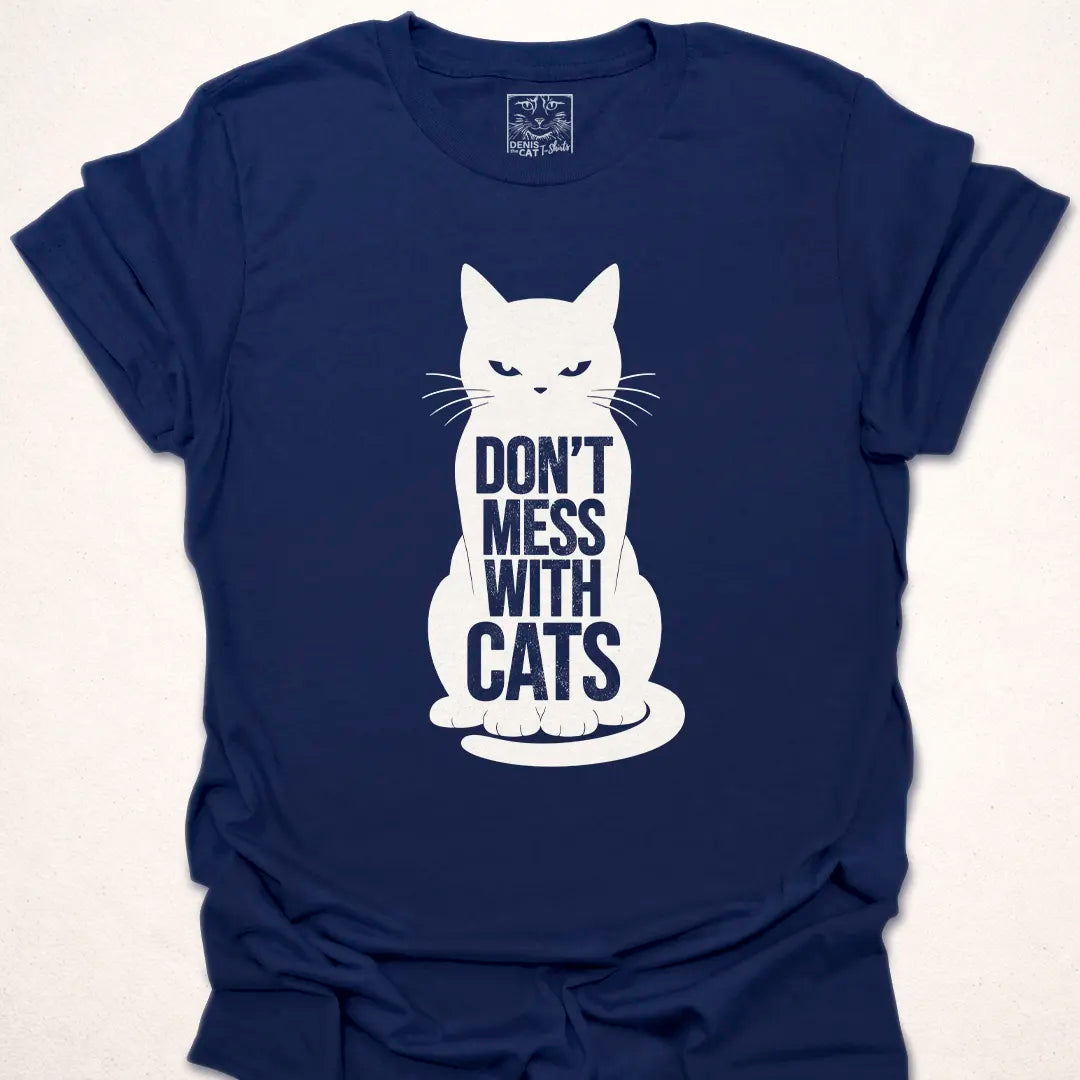 Don't Mess With Cats