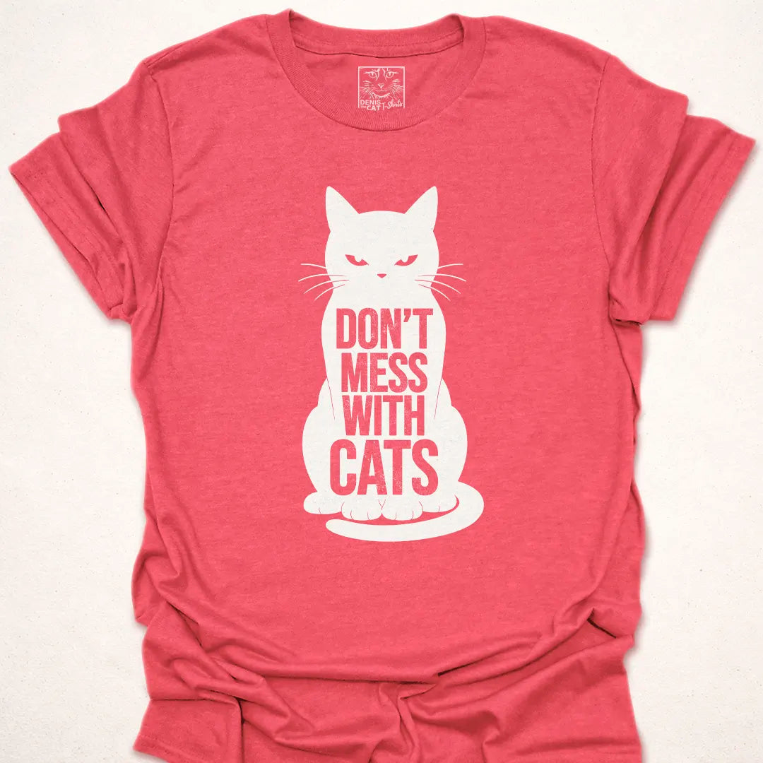 Don't Mess With Cats