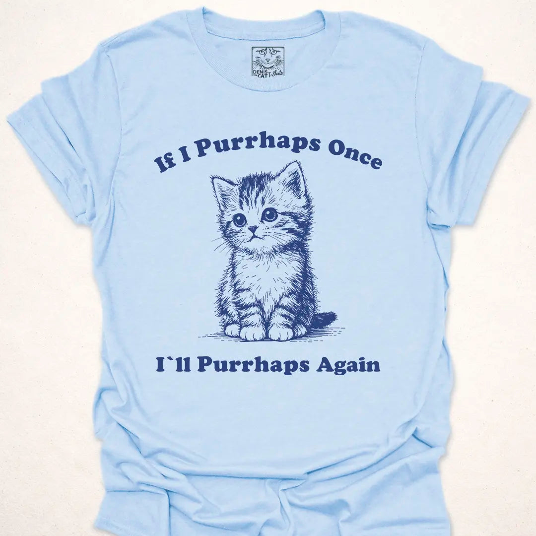 If I Purrhaps Once