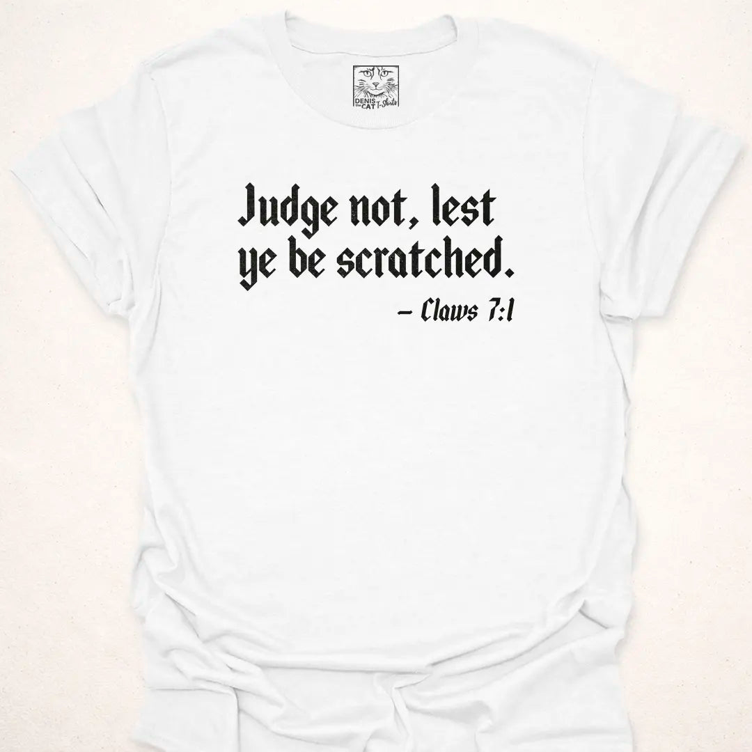 Judge Not, Lest Ye Be Scratched