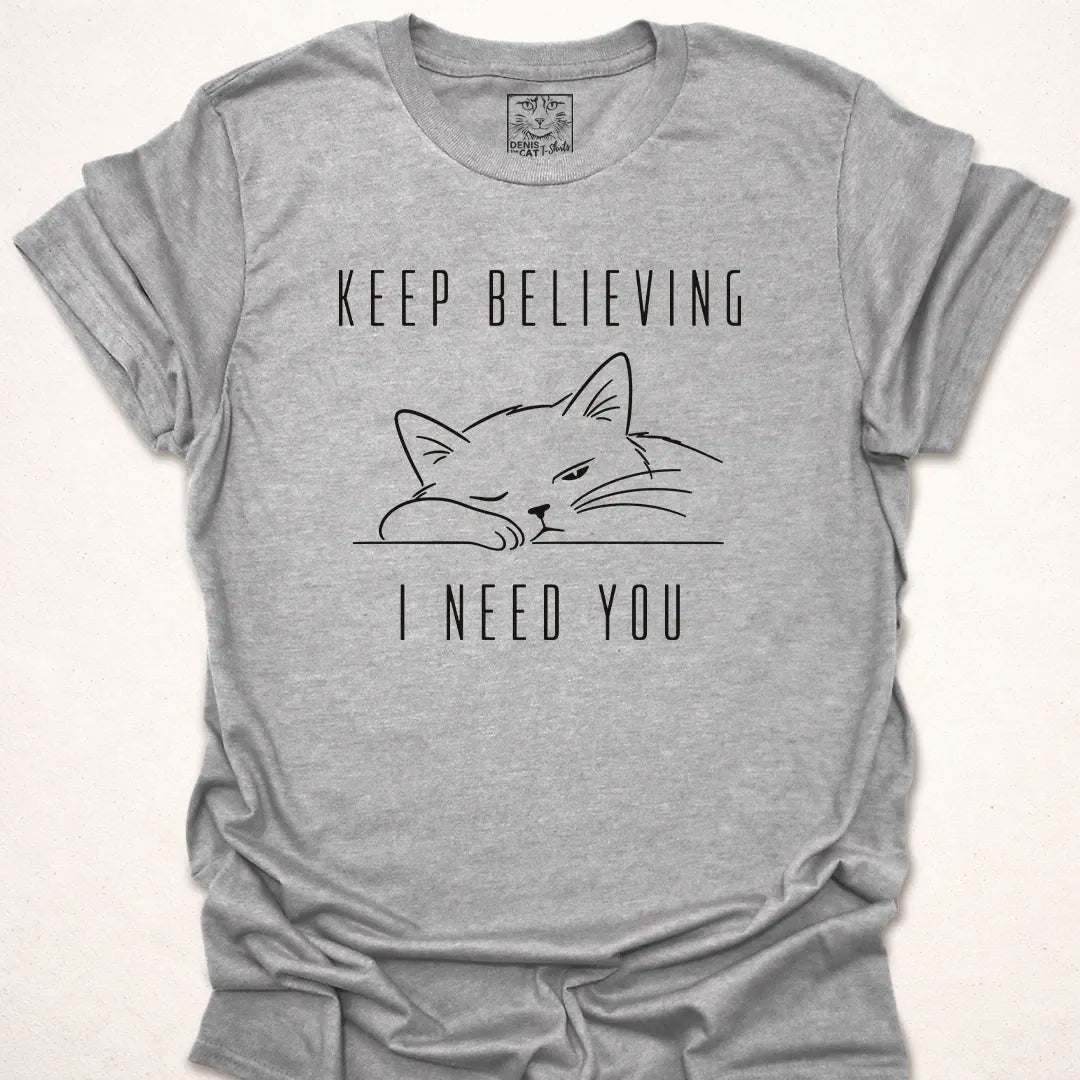 Keep Believing I Need You