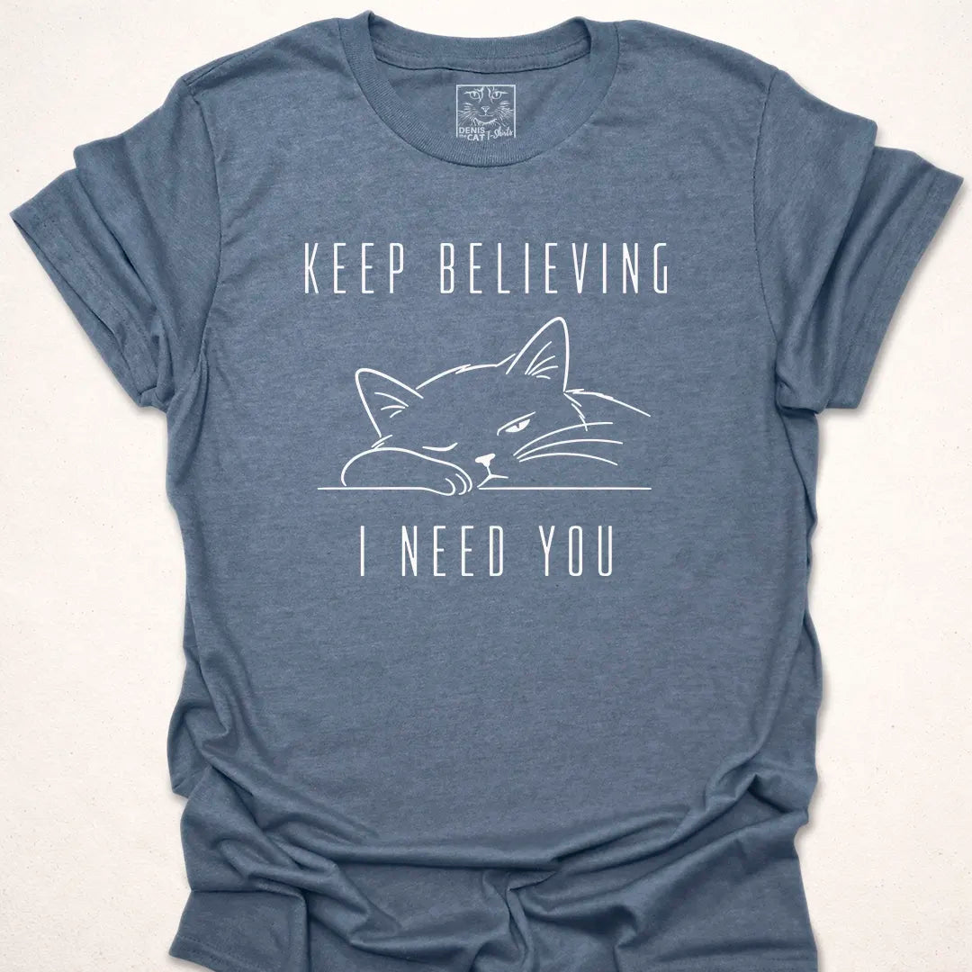 Keep Believing I Need You