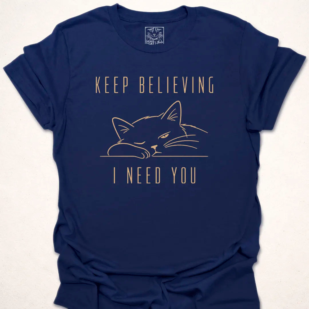 Keep Believing I Need You