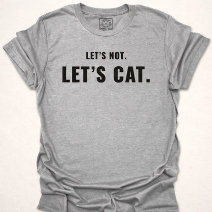 Let's Not, Let's Cat.