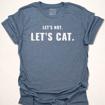 Let's Not, Let's Cat.