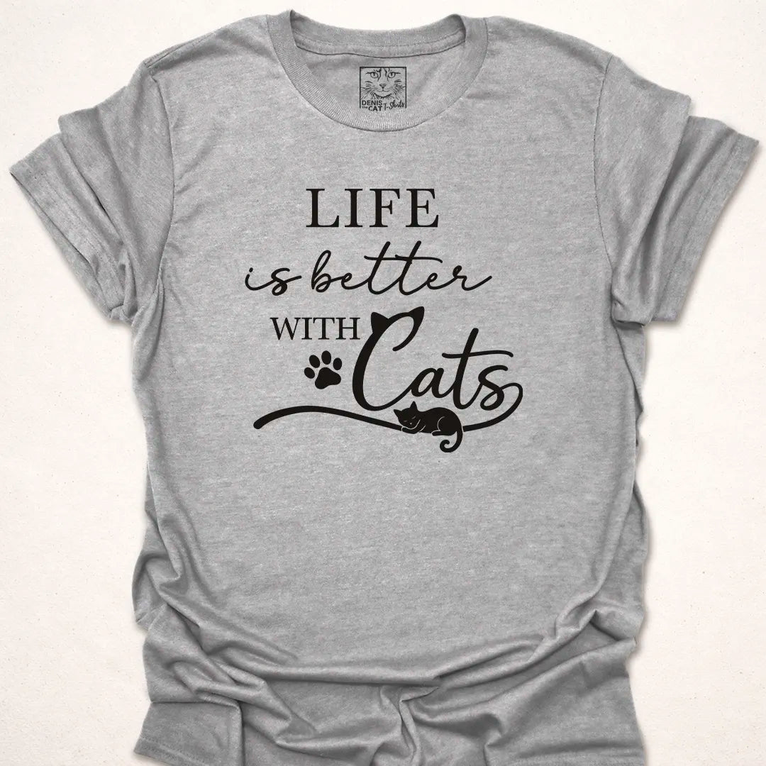 Life Is Better With Cats.