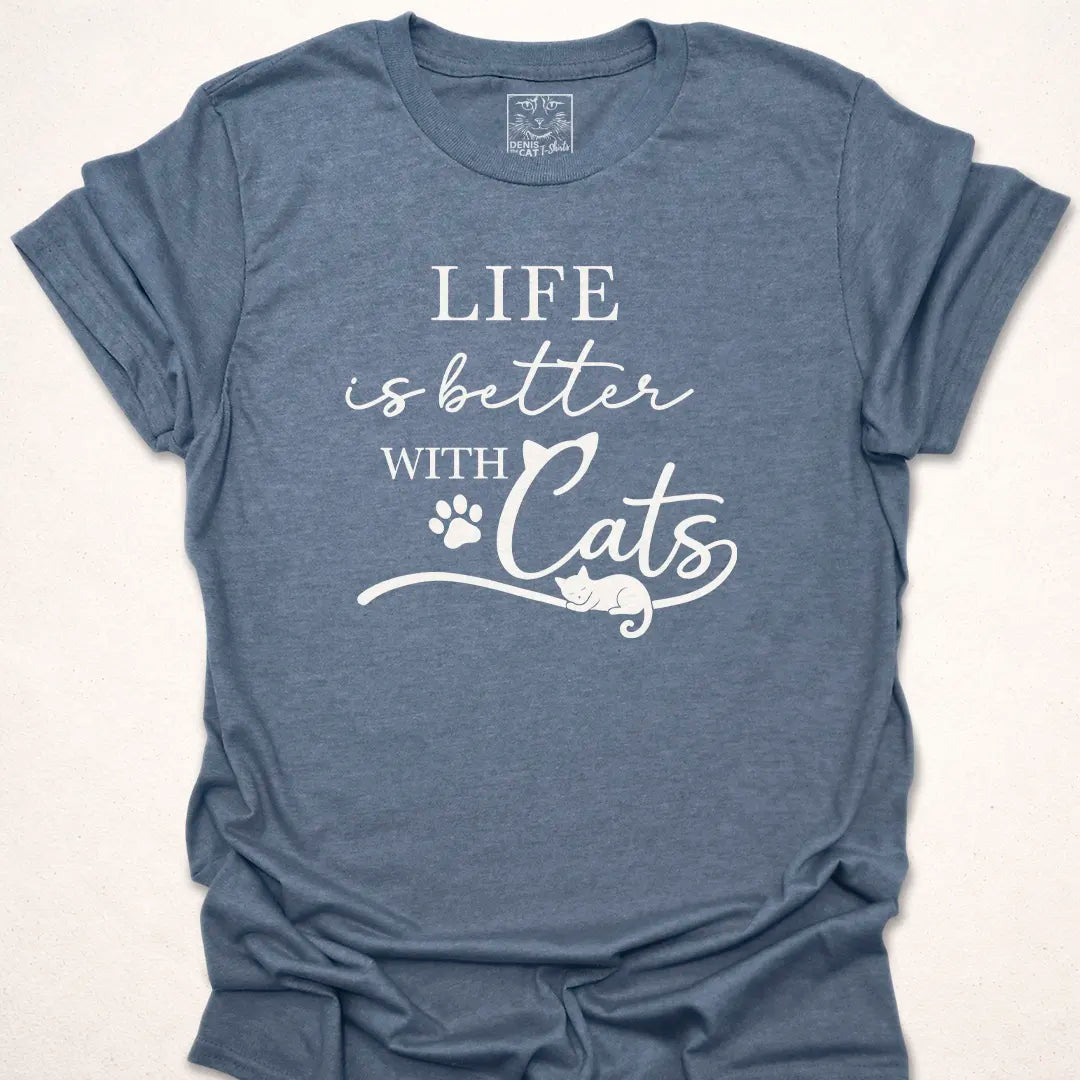 Life Is Better With Cats.