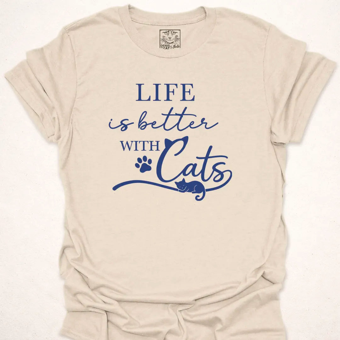 Life Is Better With Cats.