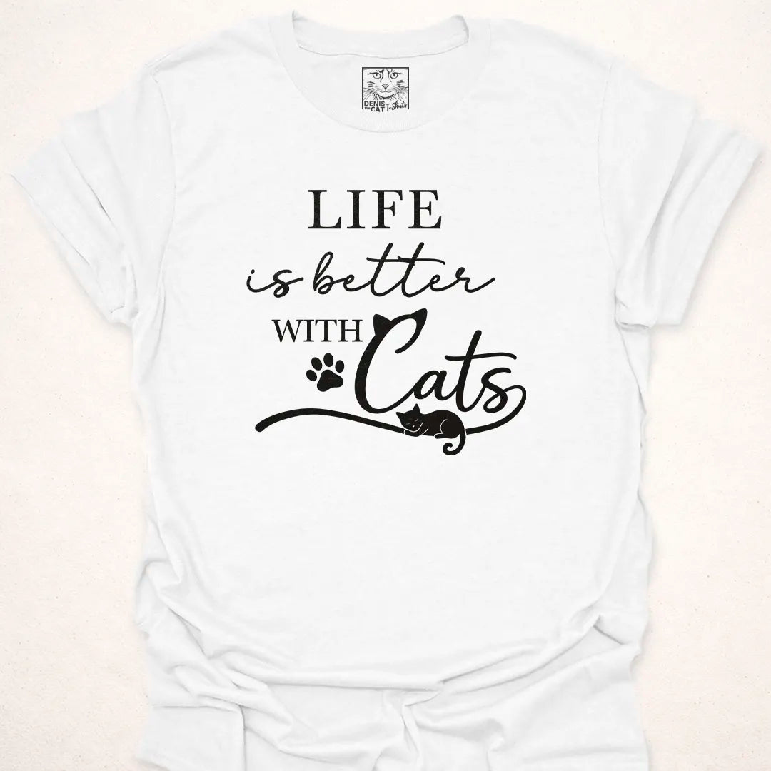 Life Is Better With Cats.