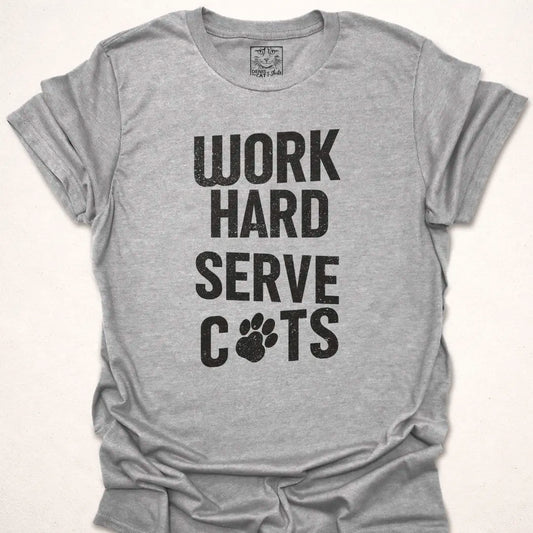 Work Hard Serve Cats